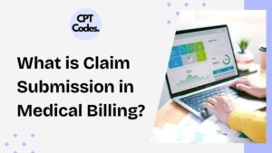 What is Claim Submission in Medical Billing