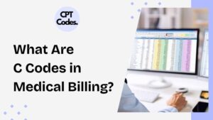What Are C Codes in Medical Billing