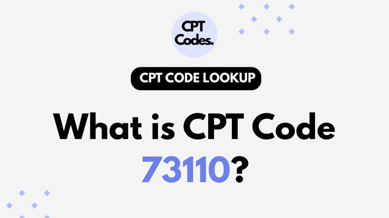 What is CPT Code 73110