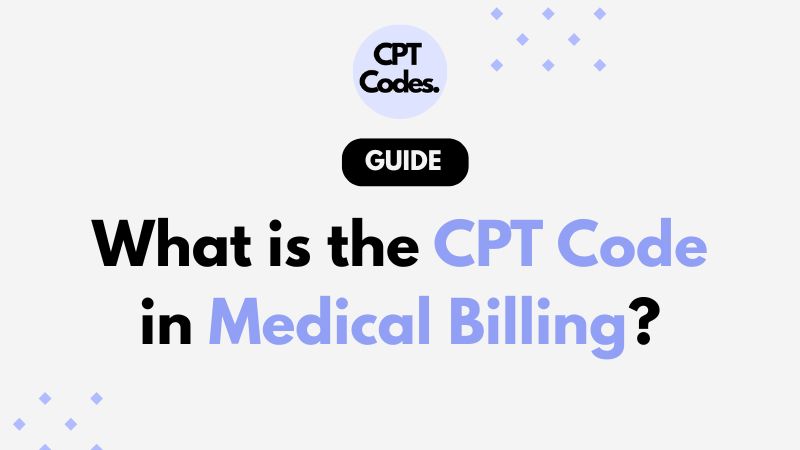 What is the CPT Code in Medical Billing