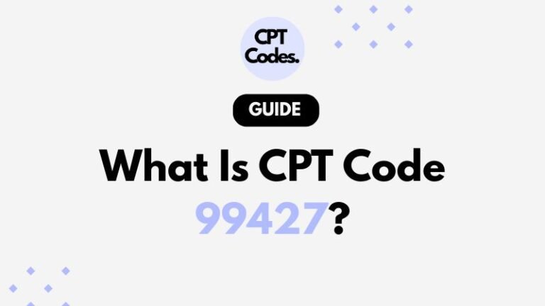 What Is CPT Code 99427?