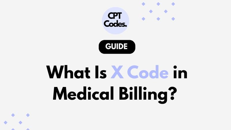 What Is X Code in Medical Billing?