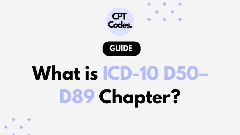 What is ICD-10 D50–D89 Chapter?