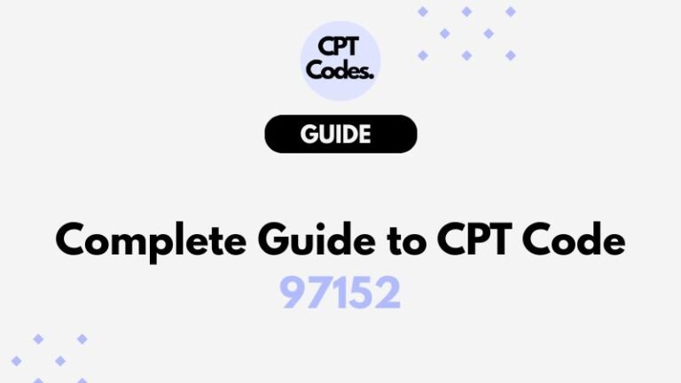 Complete Guide to CPT Code 97152
