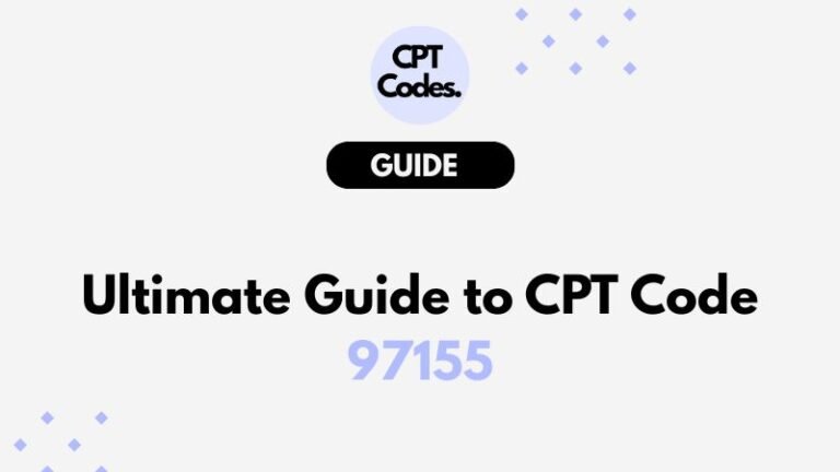 Ultimate Guide to CPT Code 97155