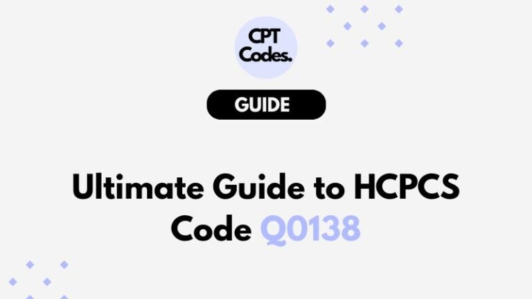 Ultimate Guide to HCPCS Code Q0138
