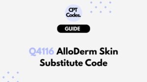 Q4116 AlloDerm Skin Substitute Code